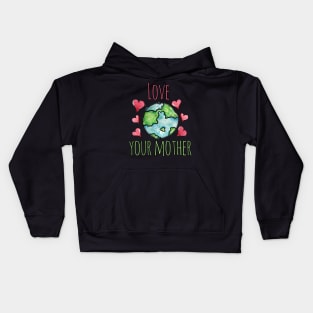 Love your mother earth day Kids Hoodie